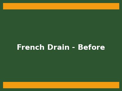 French drain installation - before